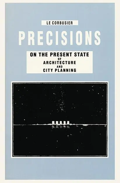 Cover: 9783906027654 | Precisions on the Present State of Architecture and City Planning