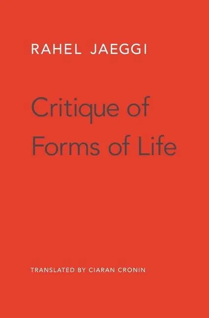 Cover: 9780674737754 | Critique of Forms of Life | Rahel Jaeggi | Buch | Englisch | 2018