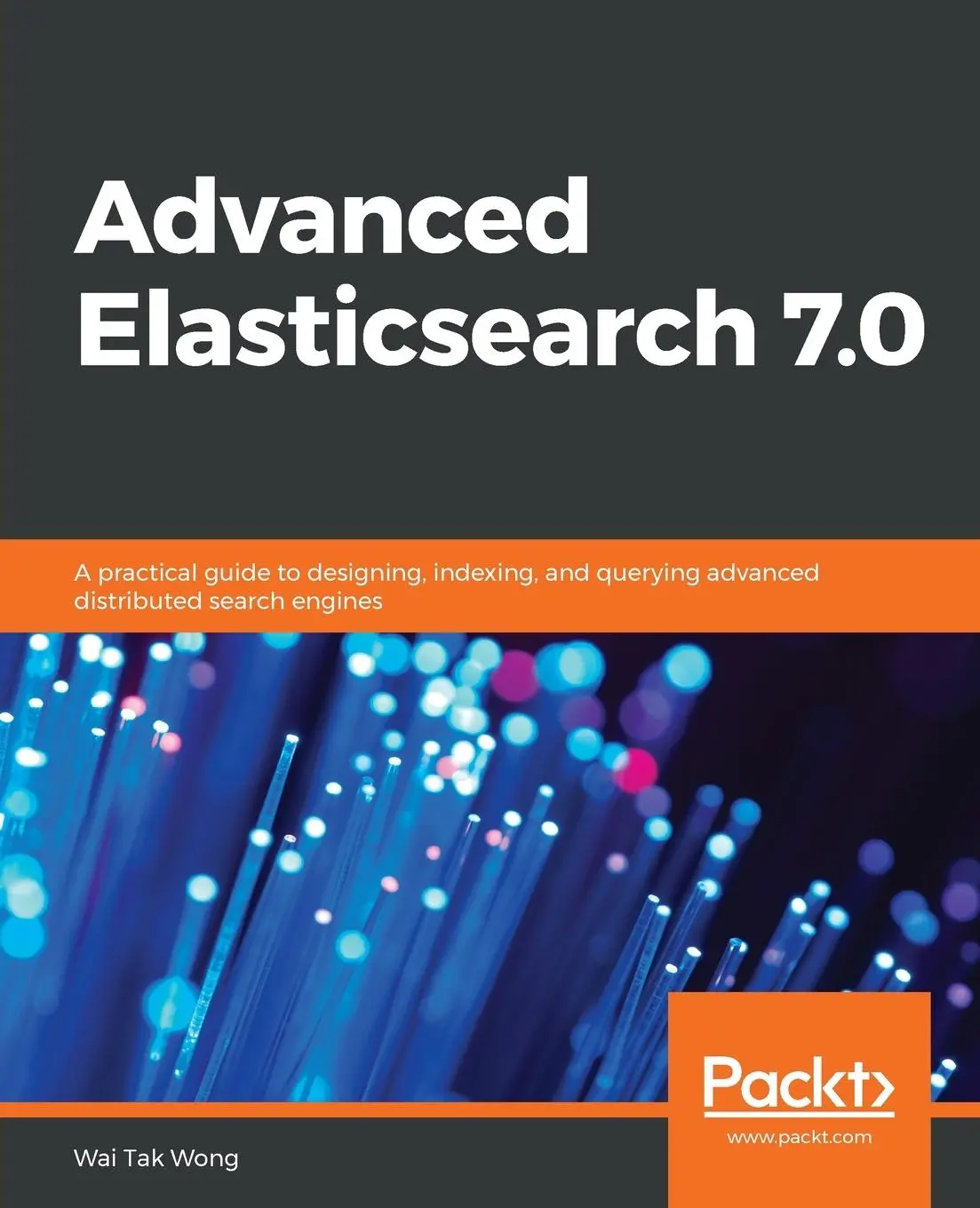 Cover: 9781789957754 | Advanced Elasticsearch 7.0 | Wai Tak Wong | Taschenbuch | Englisch