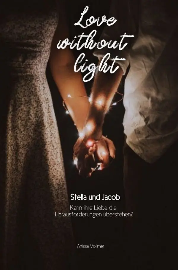 Cover: 9783758447754 | Love without light | Stella und Jacob | Anissa Vollmer | Taschenbuch