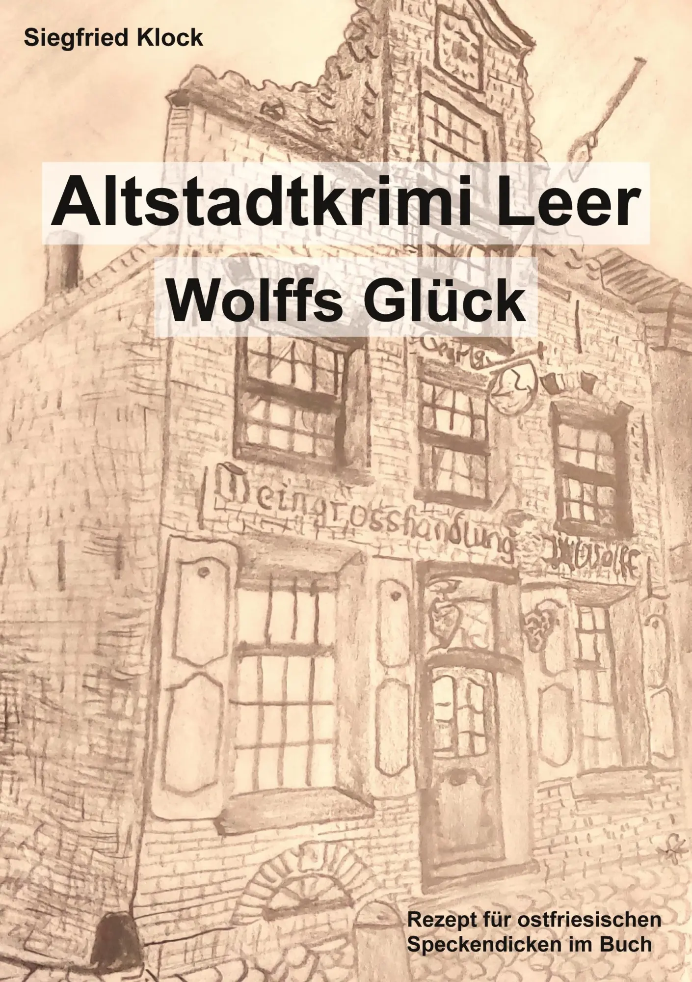 Cover: 9783819207754 | Der Altstadtkrimi Leer | Wolffs Glück | Siegfried Klock | Taschenbuch