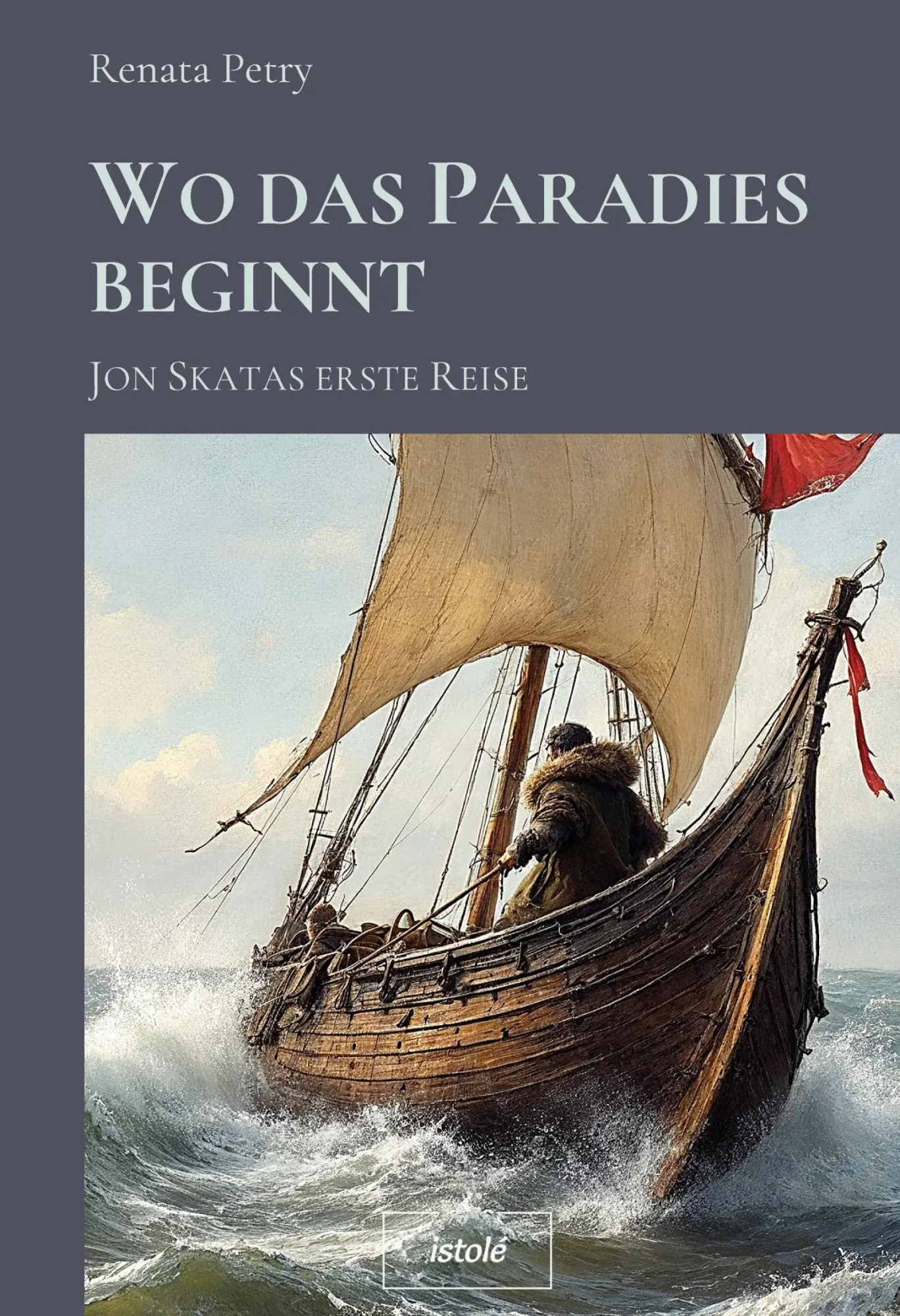 Cover: 9783910347854 | Wo das Paradies beginnt | Jon Skatas erste Reise | Renata Petry | Buch