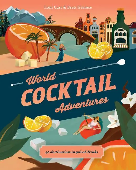 Cover: 9781741177954 | World Cocktail Adventures | 40 Destination-Inspired Drinks | Buch