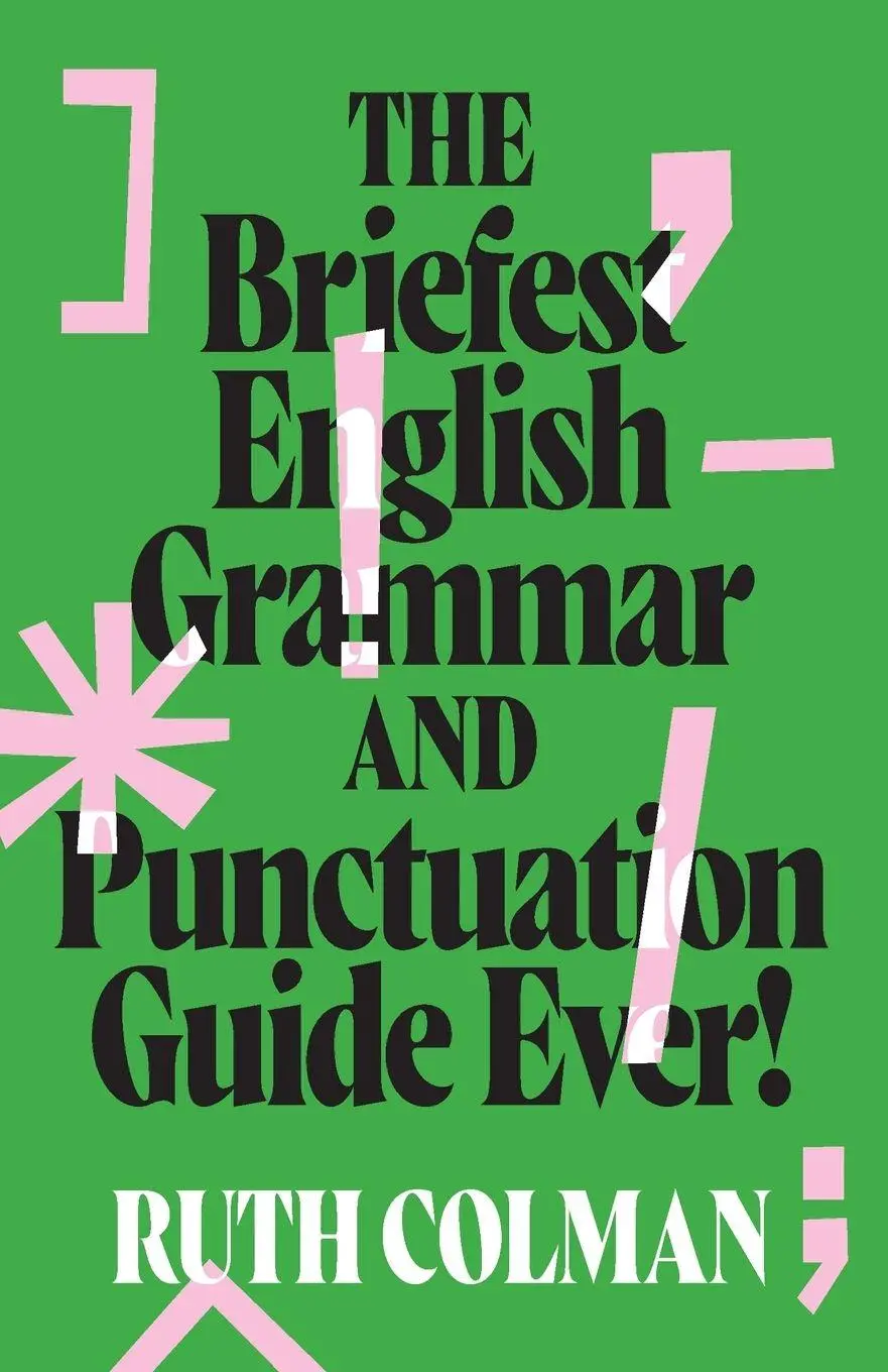 Cover: 9781742237954 | The Briefest English Grammar and Punctuation Guide Ever!, New edition