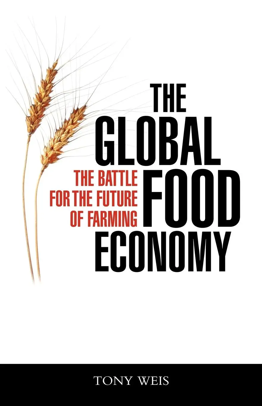 Cover: 9781842777954 | The Global Food Economy | The Battle for the Future of Farming | Weis