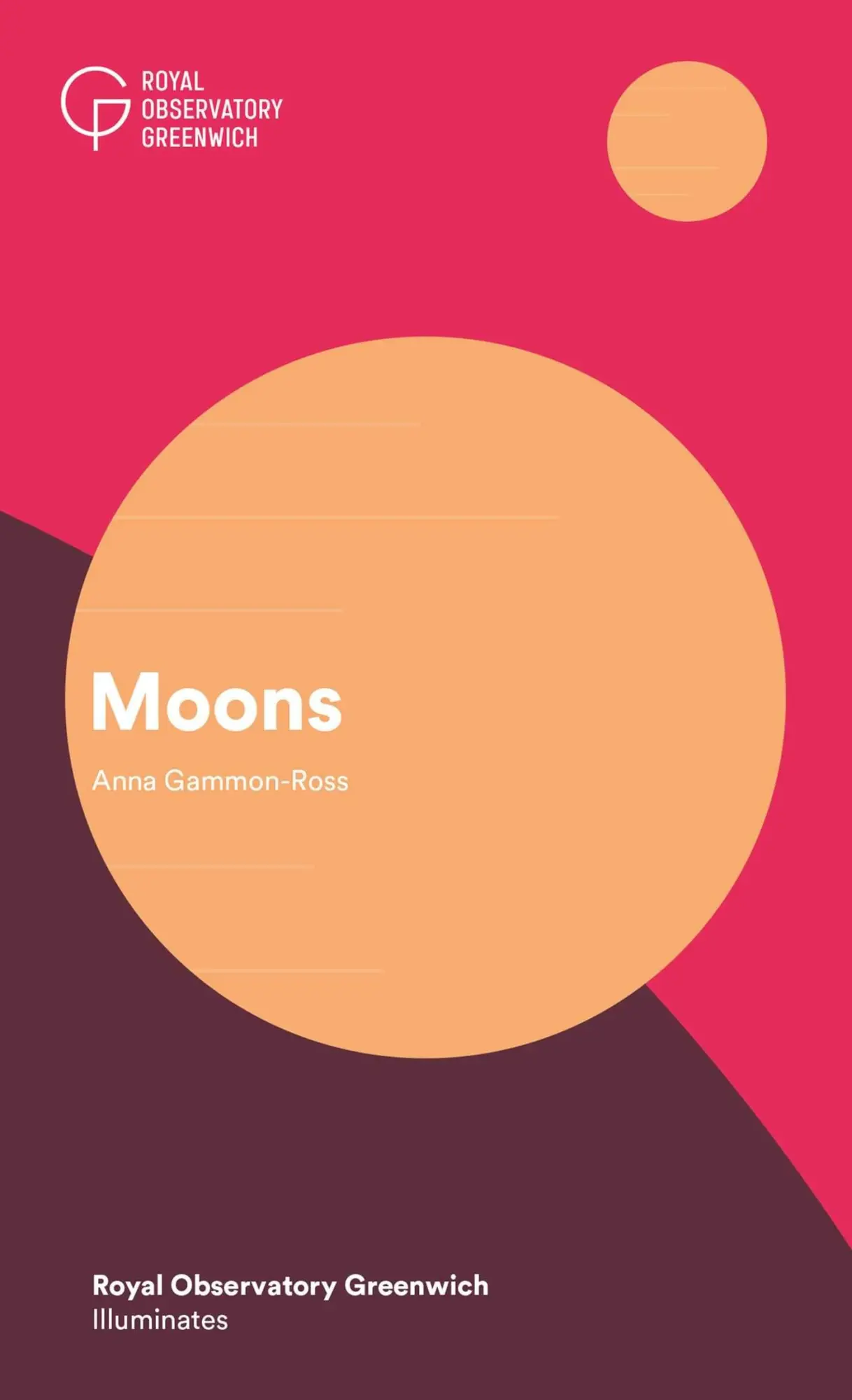 Cover: 9781906367954 | Moons | Royal Observatory Greenwich Illuminates | Anna Gammon-Ross