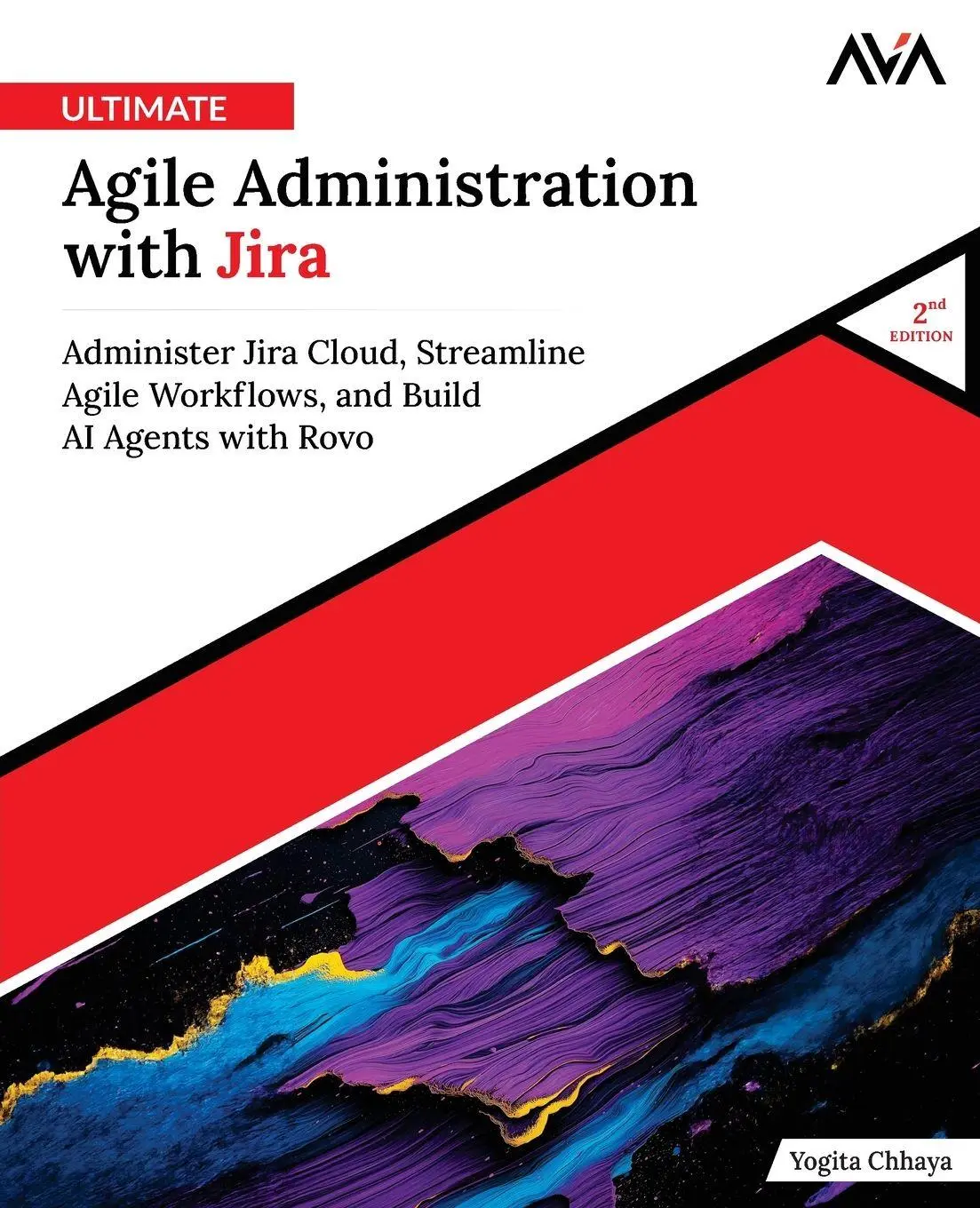 Cover: 9789349887954 | Ultimate Agile Administration with Jira (2nd Edition) | Yogita Chhaya