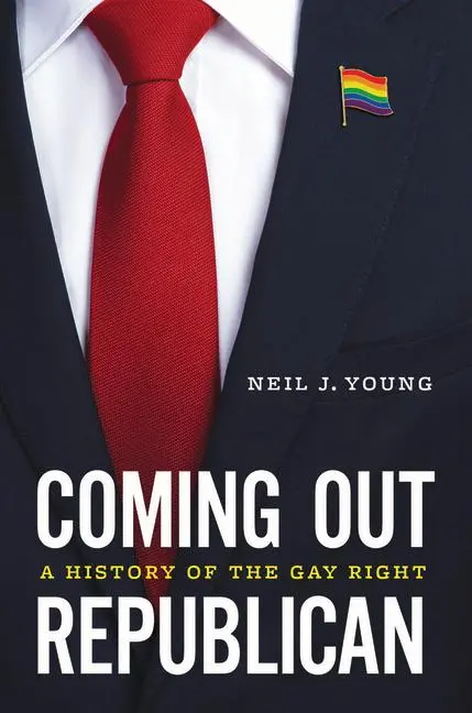 Cover: 9780226818054 | Coming Out Republican | A History of the Gay Right | Neil J. Young