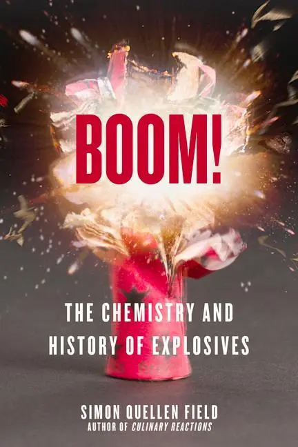 Cover: 9781613738054 | Boom! | The Chemistry and History of Explosives | Simon Quellen Field