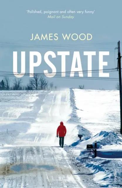 Cover: 9781784708054 | Upstate | James Wood | Taschenbuch | 240 S. | Englisch | 2019