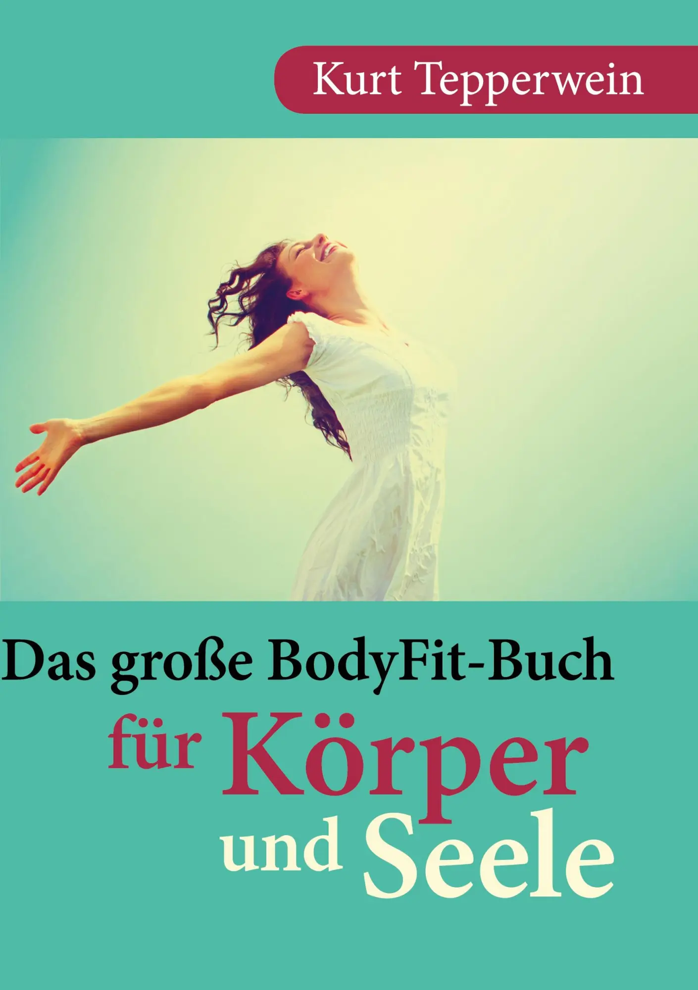 Cover: 9783819248054 | Das große BodyFit-Buch für Körper und Seele | Kurt Tepperwein | Buch