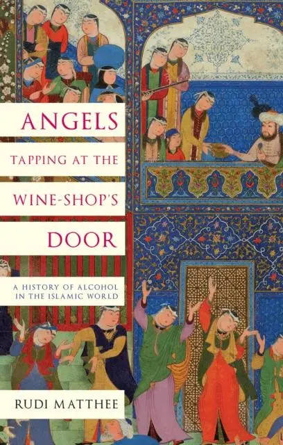 Cover: 9781787388154 | Angels Tapping at the Wine-­Shop's Door | Rudi Matthee | Buch | 2023