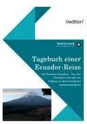 Cover: 9783868508154 | Tagebuch einer Ecuador Reise | Manfred Jakob | Taschenbuch | Paperback