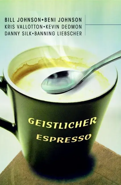 Cover: 9783940538154 | Geistlicher Espresso | Bill Johnson (u. a.) | Taschenbuch | 270 S.
