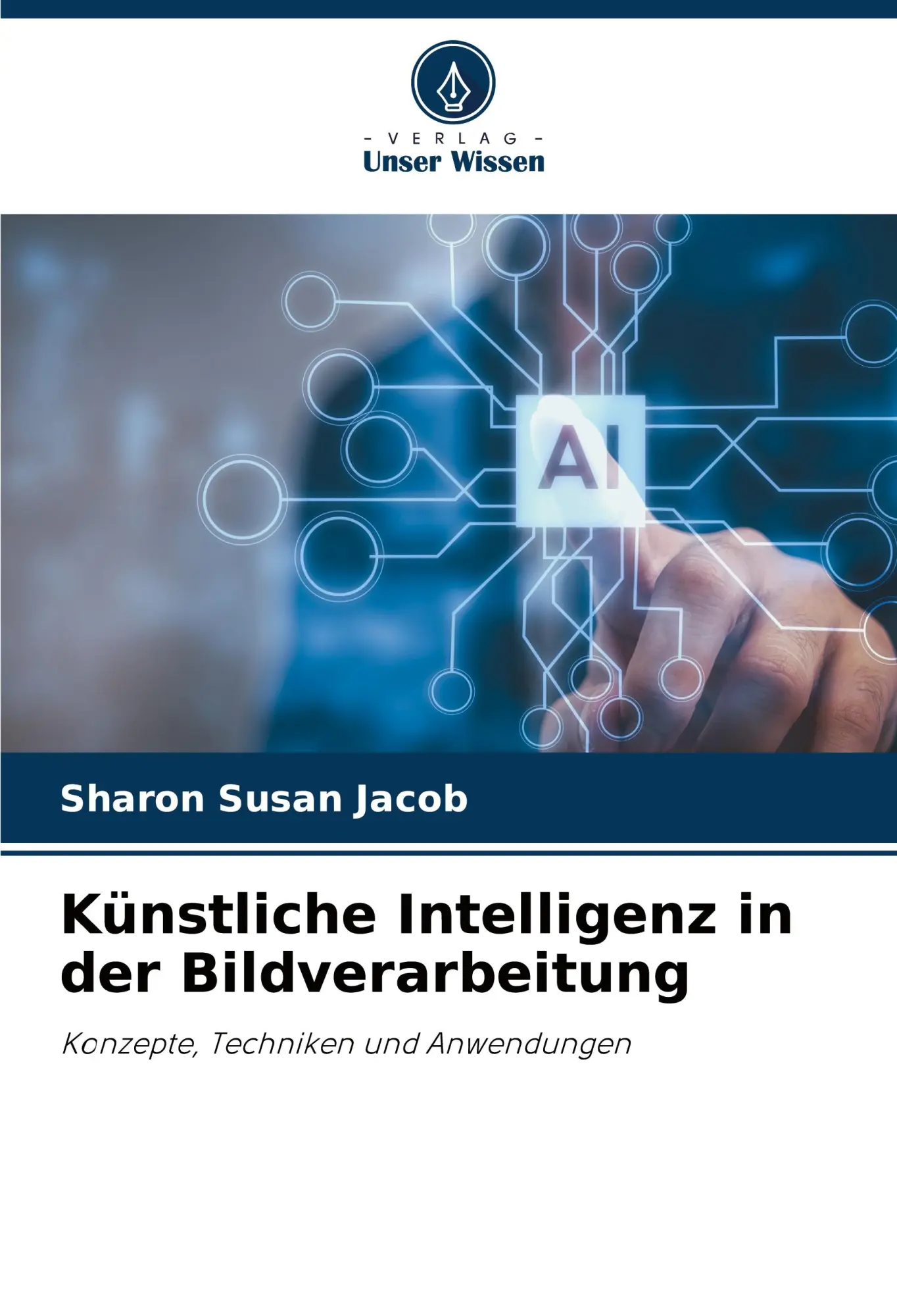 Cover: 9786208868154 | Künstliche Intelligenz in der Bildverarbeitung | Sharon Susan Jacob