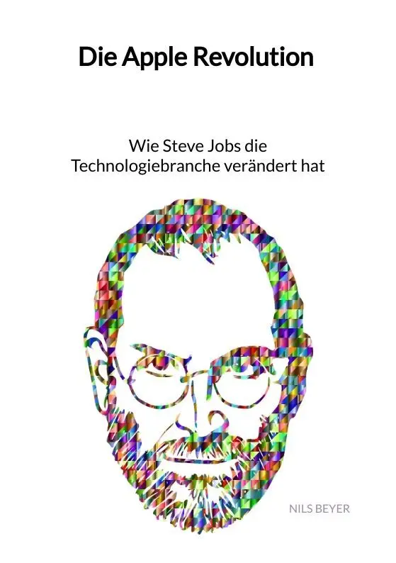 Cover: 9783347998254 | Die Apple Revolution - Wie Steve Jobs die Technologiebranche...