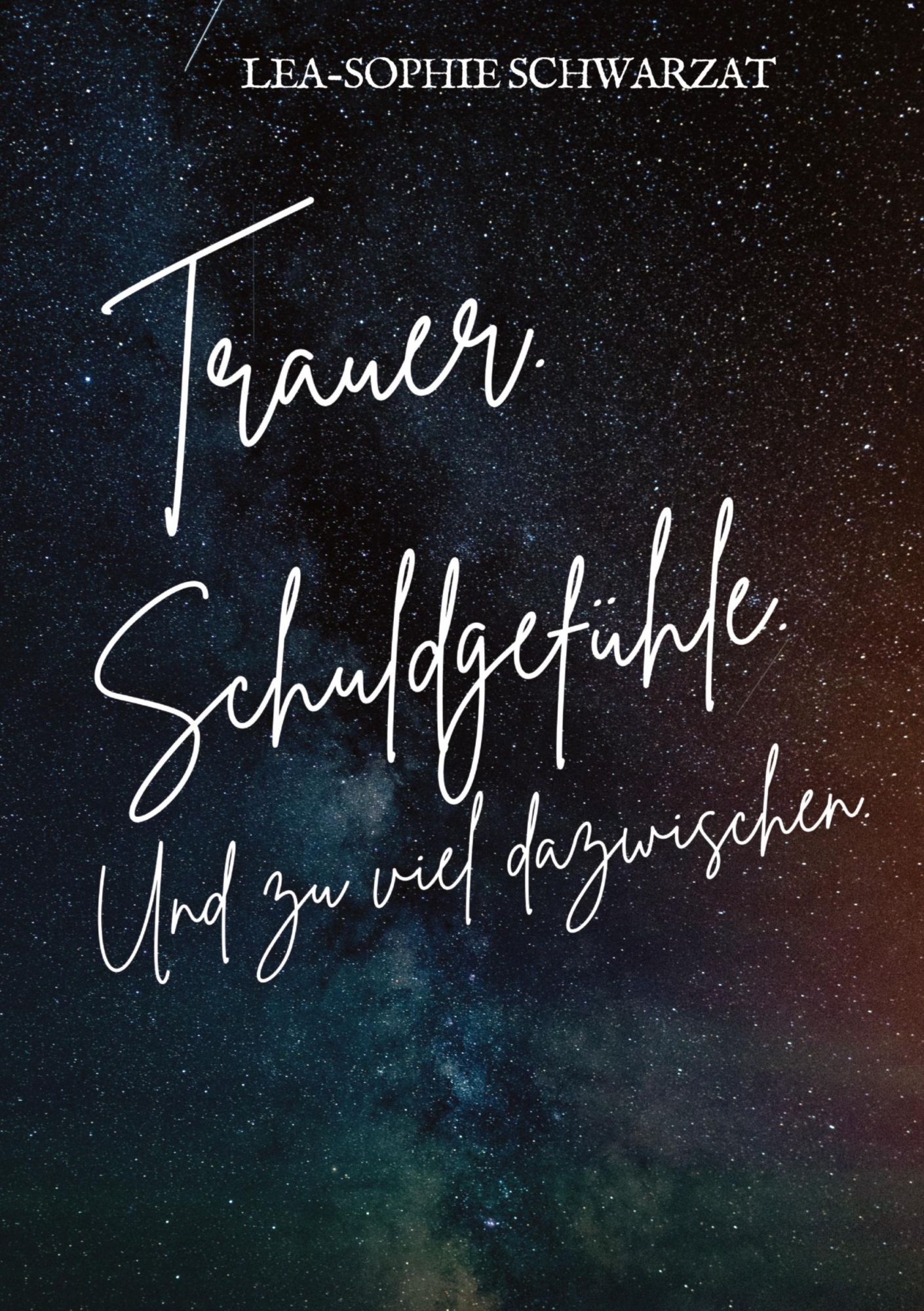 Cover: 9783384388254 | Trauer. Schuldgefühle. Und zu viel dazwischen. | Lea-Sophie Schwarzat