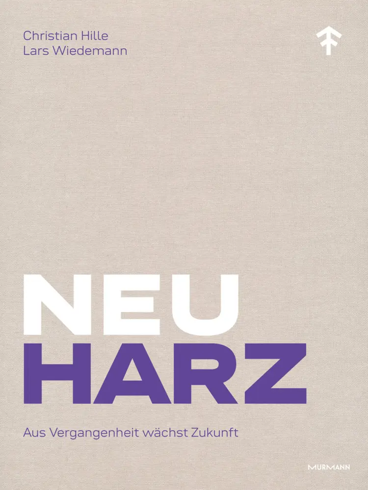 Cover: 9783867748254 | NeuHarz | Aus Vergangenheit wächst Zukunft | Christian Hille (u. a.)