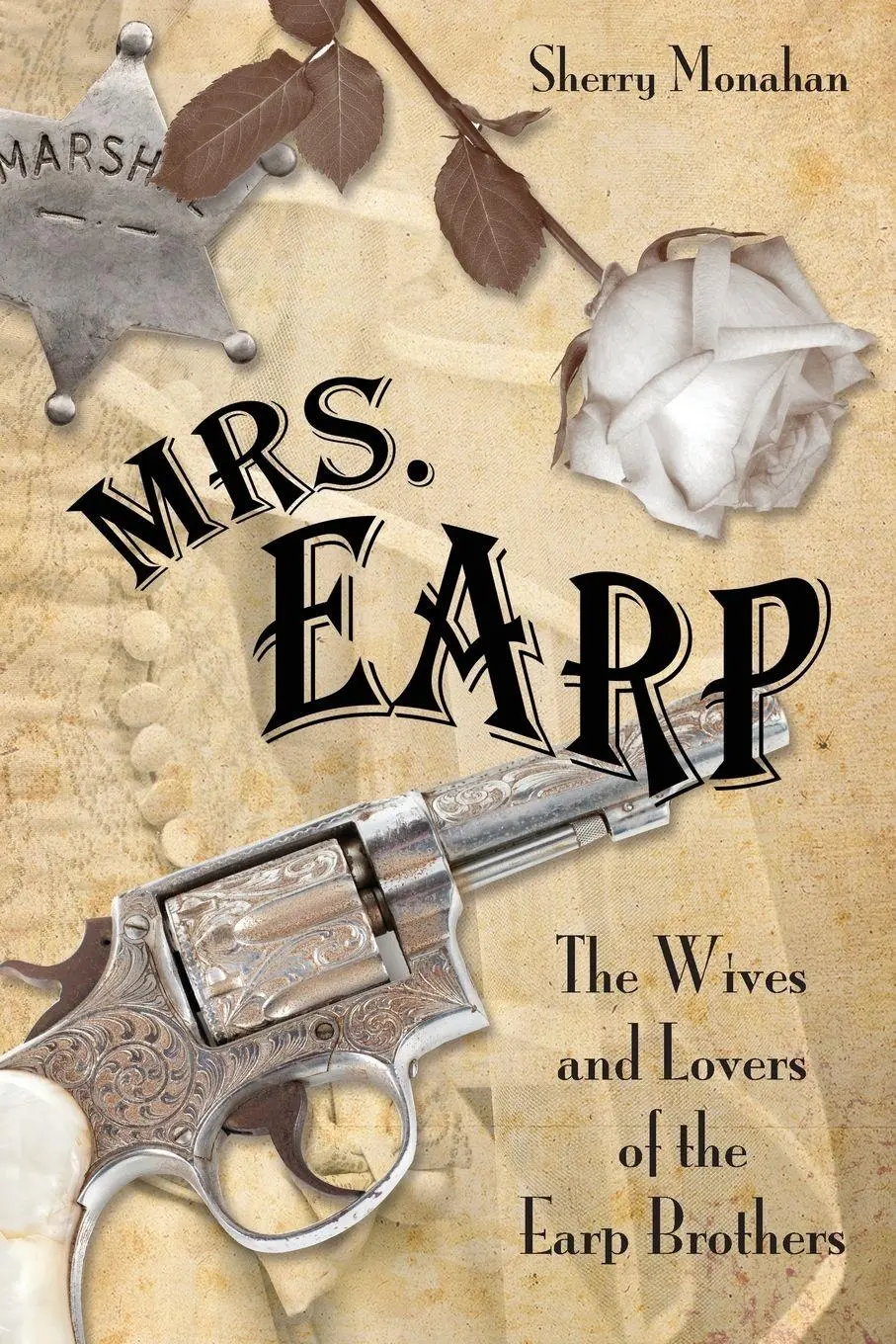 Cover: 9780762788354 | Mrs. Earp | The Wives And Lovers Of The Earp Brothers | Sherry Monahan