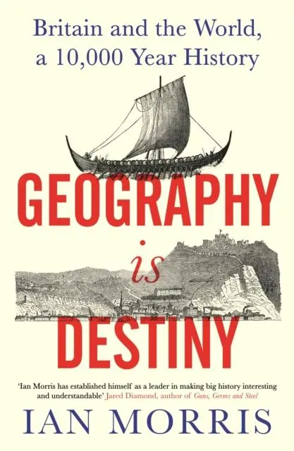 Cover: 9781781258354 | Geography Is Destiny | Britain and the World, a 10,000 Year History