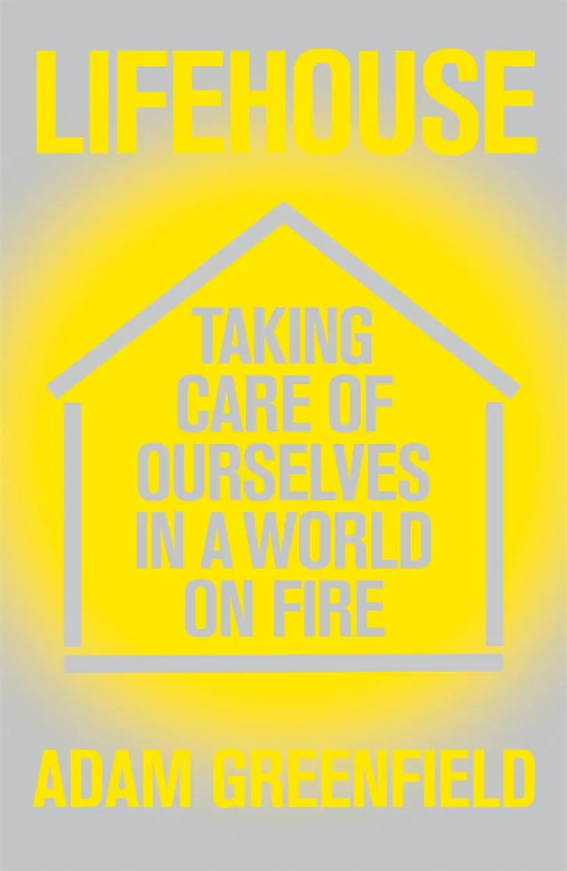 Cover: 9781788738354 | Lifehouse | Taking Care of Ourselves in a World on Fire | Greenfield