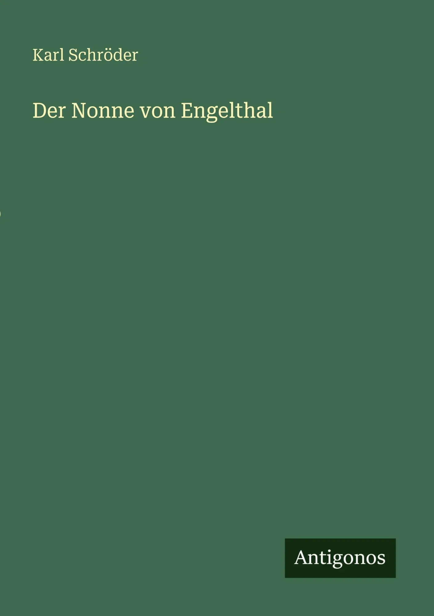 Cover: 9783386428354 | Der Nonne von Engelthal | Karl Schröder | Taschenbuch | 76 S. | 2025