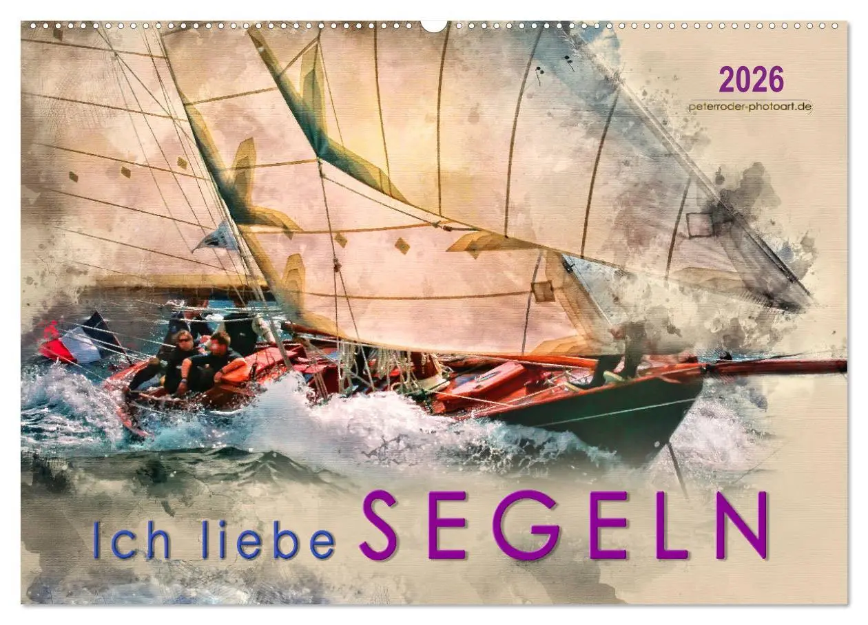 Cover: 9783457878354 | Ich liebe Segeln (Wandkalender 2026 DIN A2 quer), CALVENDO...