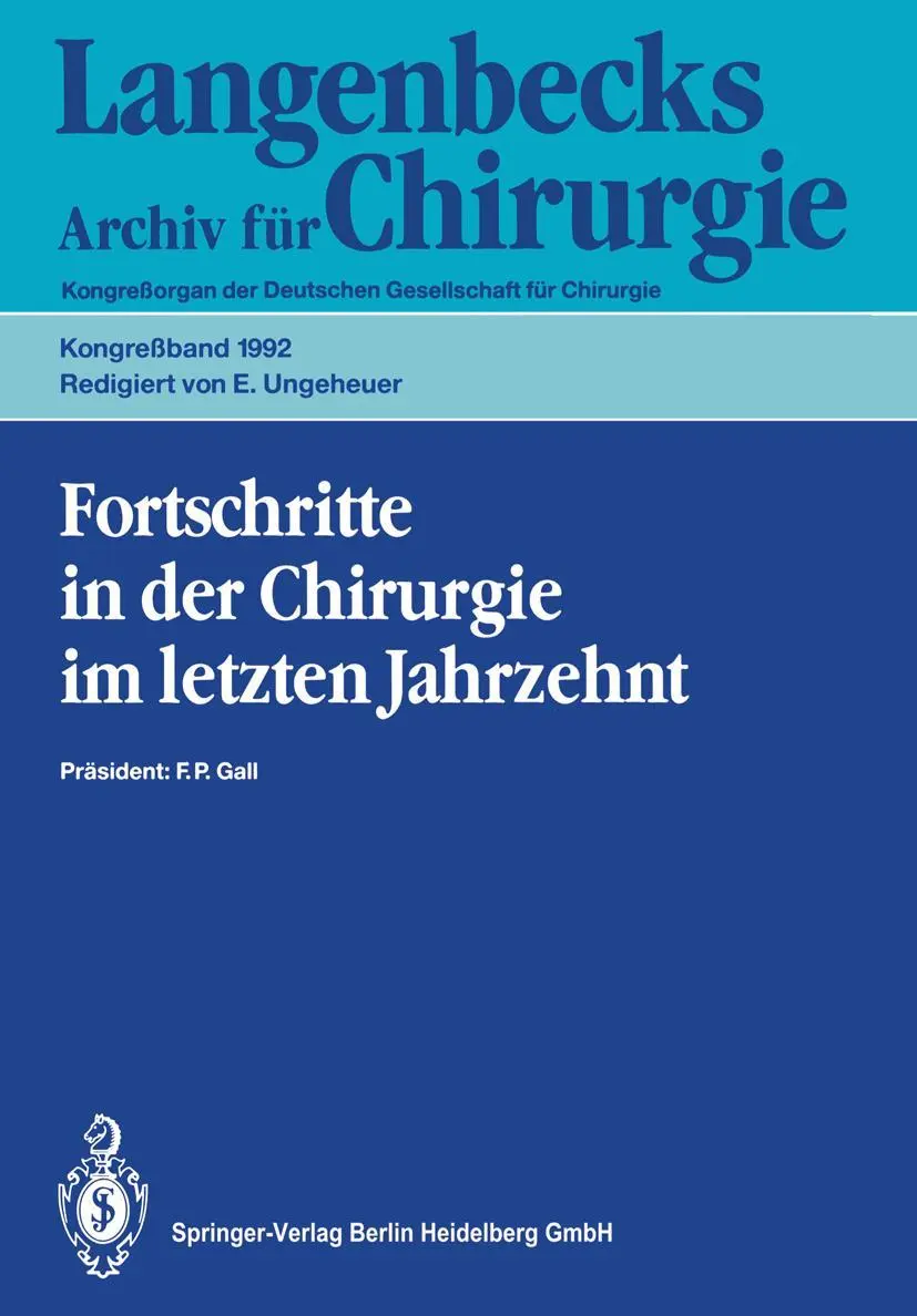 Fortschritte in der Chirurgie im letzten Jahrzehnt: 109. Kongreß der Deutschen Gesellschaft für Chirurgie 21.–25. April 1992, München (Deutsche Gesellschaft für Chirurgie, Band 1992)