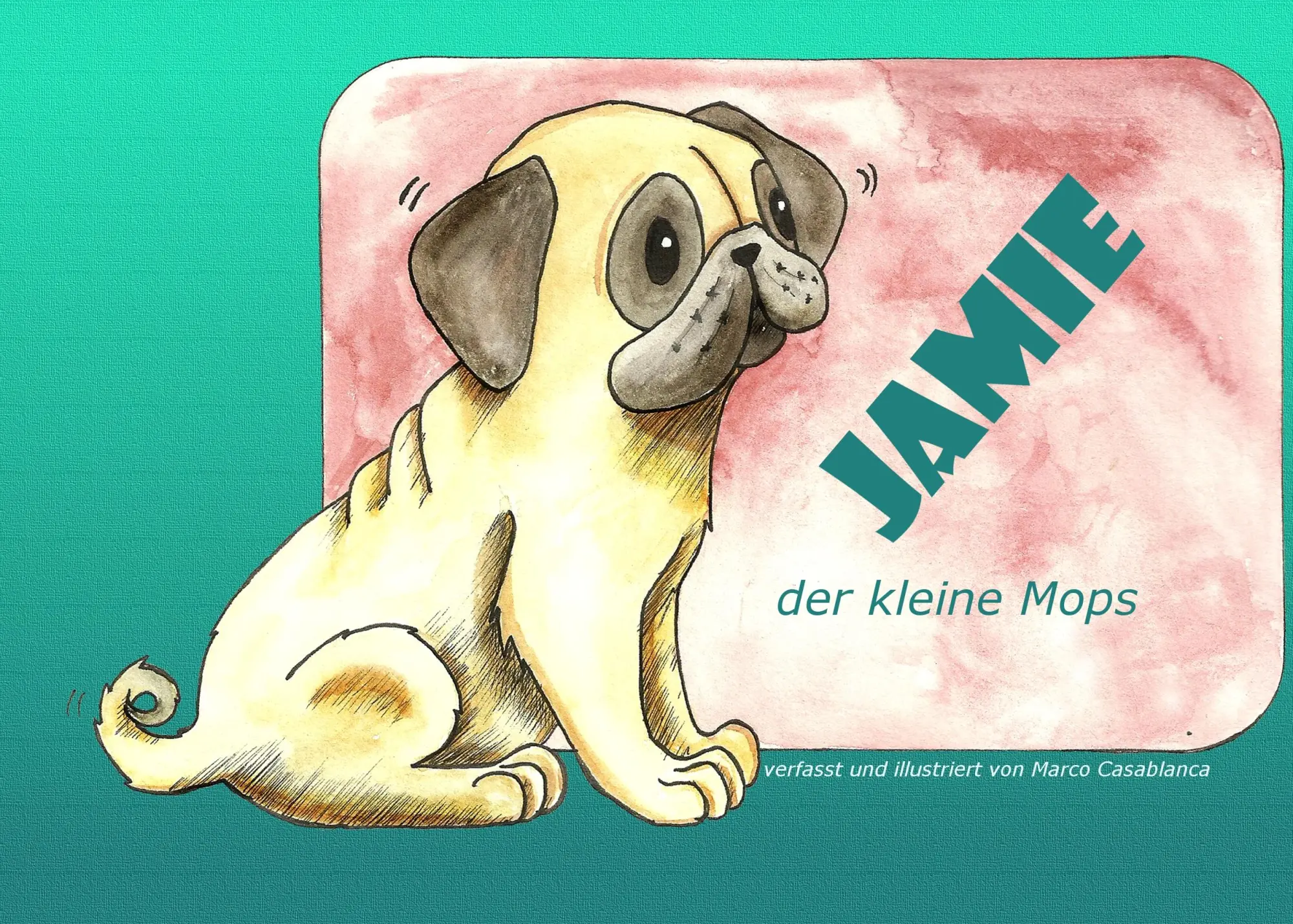 Cover: 9783743128354 | Jamie | Der kleine Mops | Marco Casablanca | Taschenbuch | 28 S.