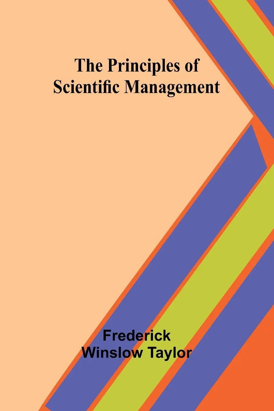 Cover: 9789362518354 | The Principles of Scientific Management | Frederick Winslow Taylor