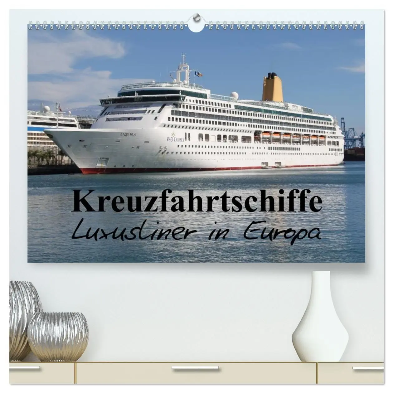 Cover: 9783594248454 | Kreuzfahrtschiffe in Europa (hochwertiger Premium Wandkalender 2027...