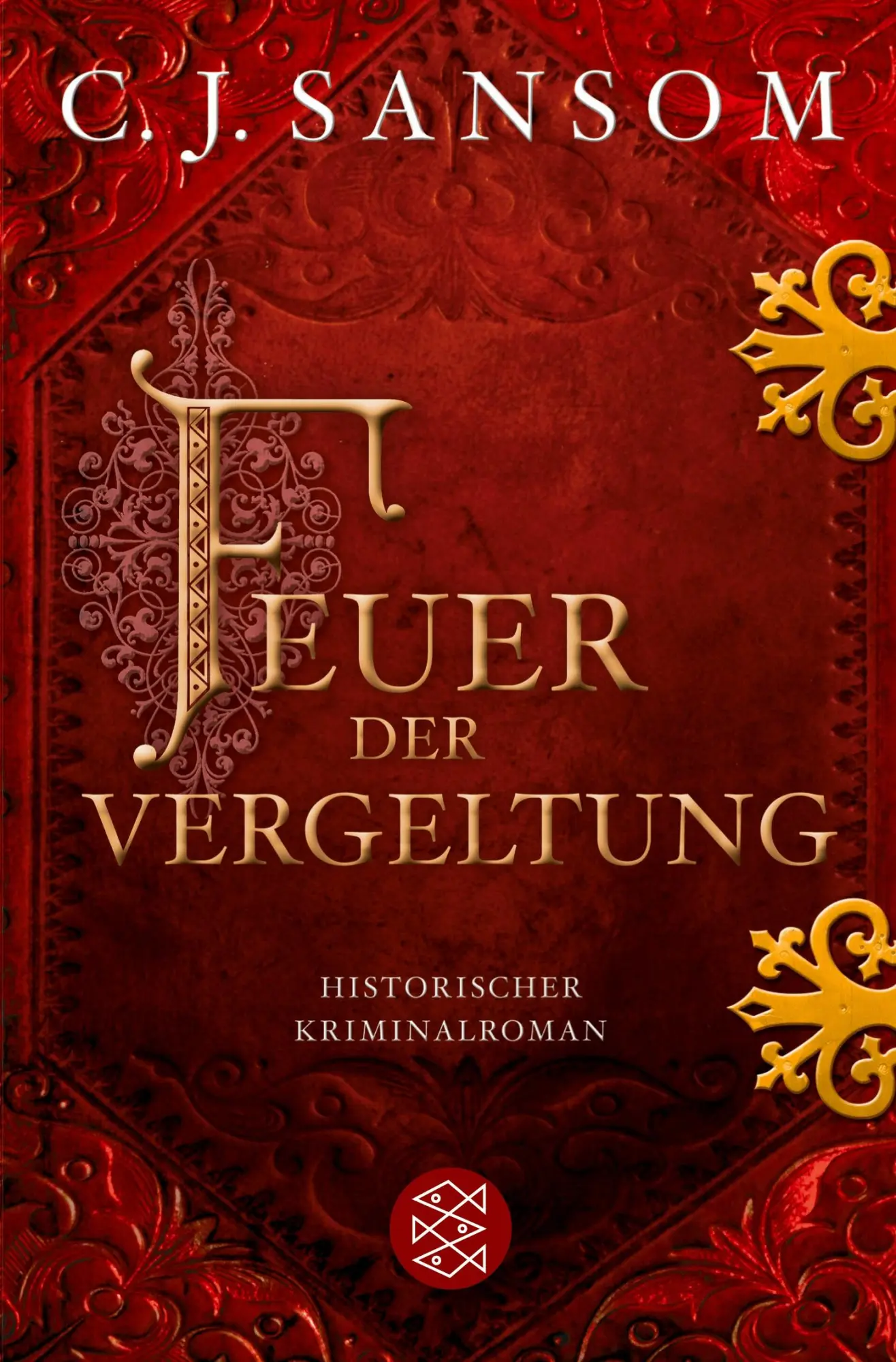 Cover: 9783596158454 | Feuer der Vergeltung | Historischer Kriminalroman | C. J. Sansom