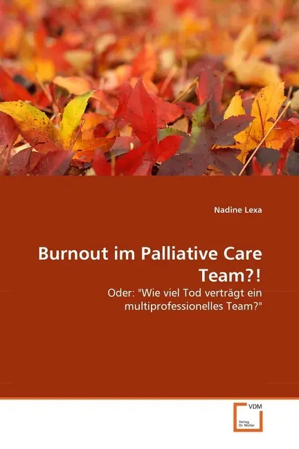 Cover: 9783639338454 | Burnout im Palliative Care Team?! | Nadine Lexa | Taschenbuch | 92 S.