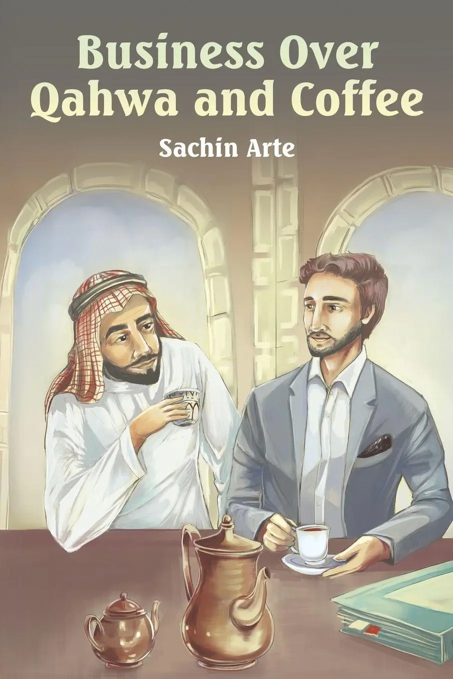 Cover: 9789948618454 | Business Over Qahwa and Coffee | Sachin Arte | Taschenbuch | Englisch