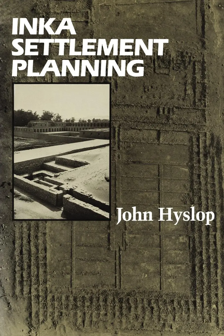 Cover: 9780292728554 | Inka Settlement Planning | John Hyslop | Taschenbuch | Englisch | 1990