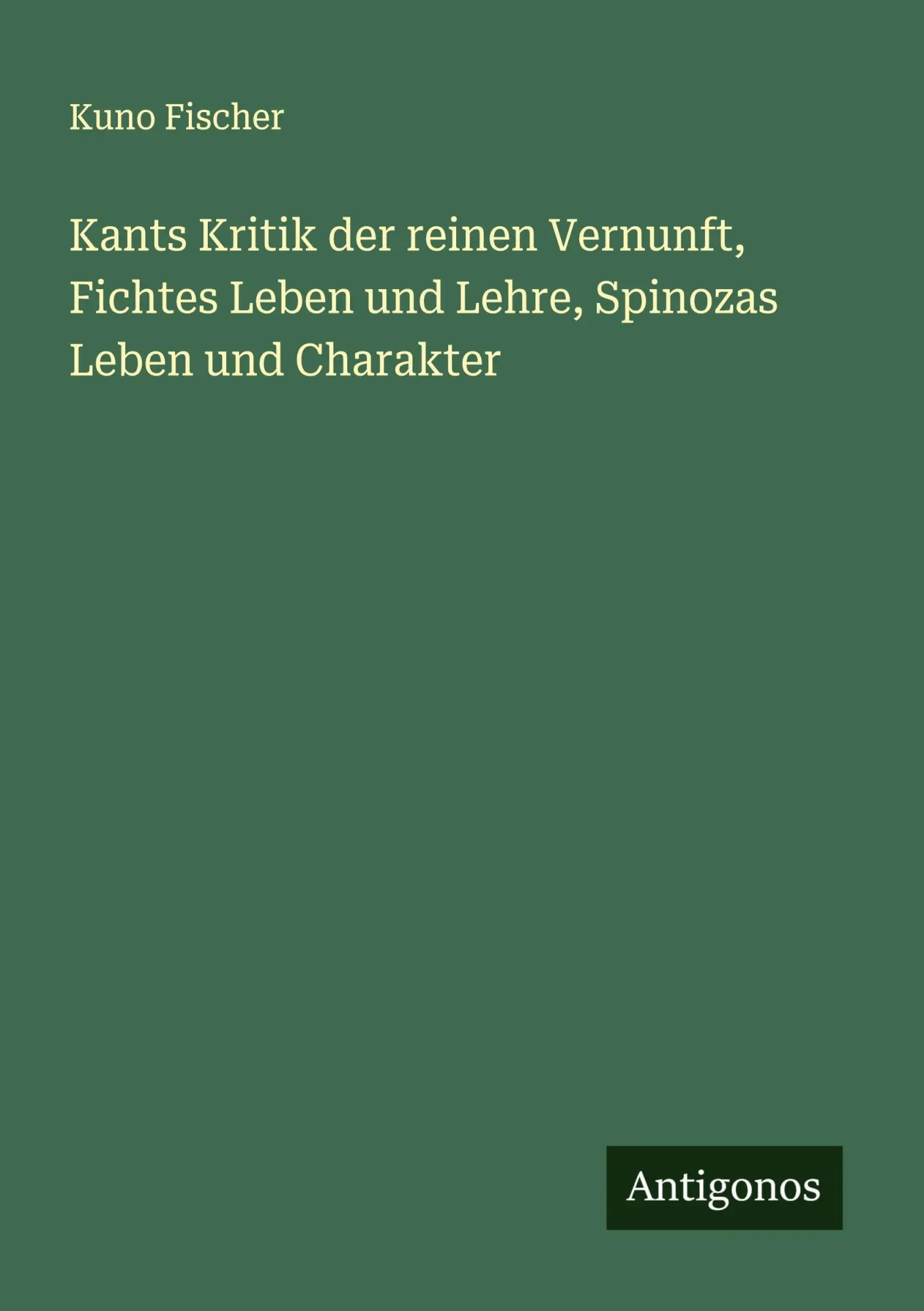 Cover: 9783563168554 | Kants Kritik der reinen Vernunft, Fichtes Leben und Lehre, Spinozas...