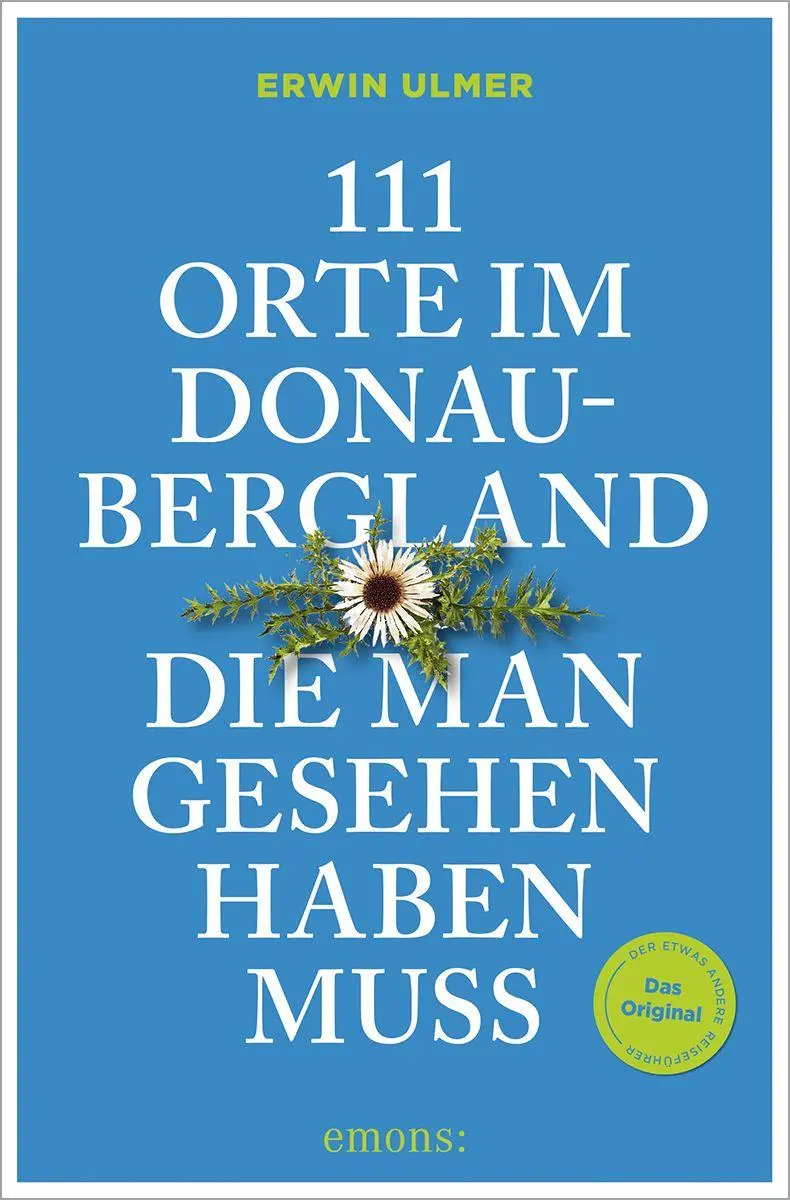 Cover: 9783740828554 | 111 Orte im Donaubergland, die man gesehen haben muss | Reiseführer