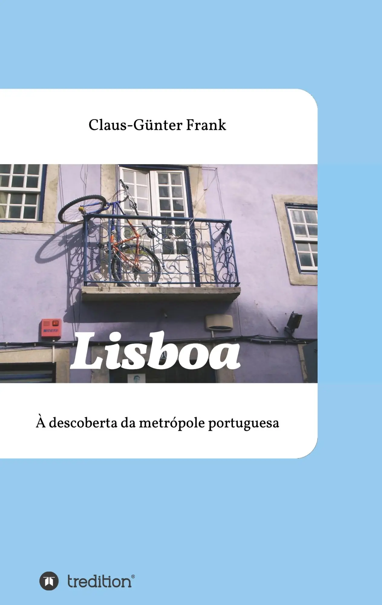 Cover: 9783748228554 | Lisboa | À descoberta da metrópole portuguesa | Claus-Günter Frank