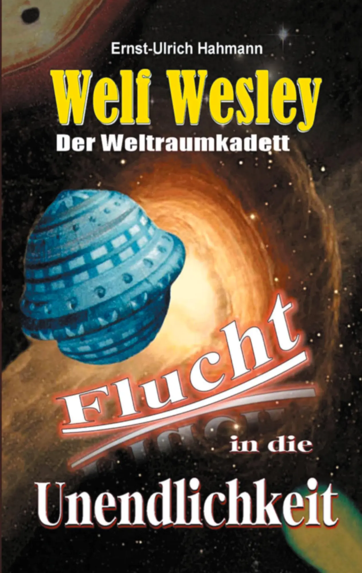 Cover: 9783752638554 | Welf Wesley - Der Weltraumkadett | Flucht in die Unendlichkeit | Buch