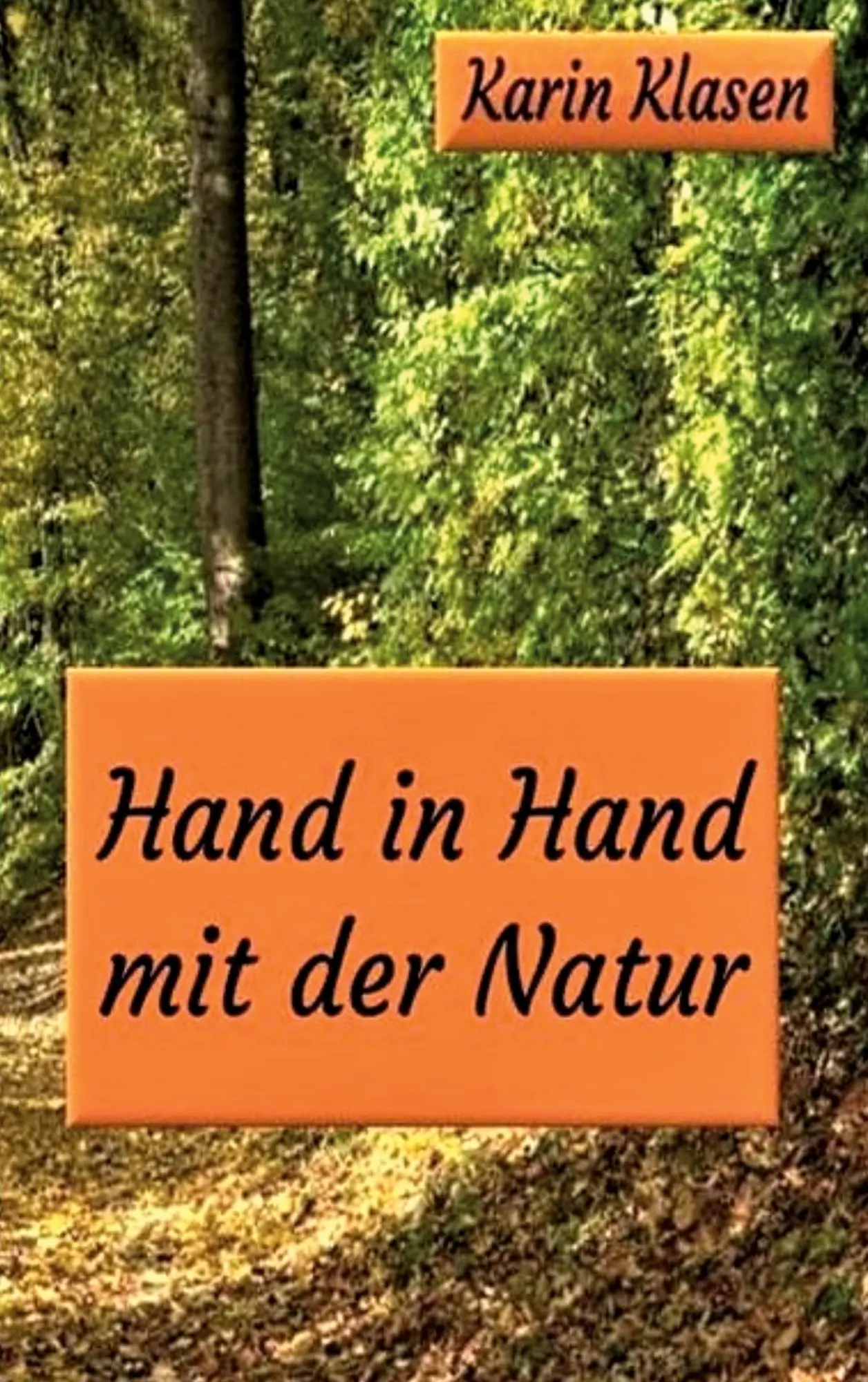 Cover: 9783755778554 | Hand in Hand mit der Natur | Karin Klasen | Taschenbuch | 234 S.