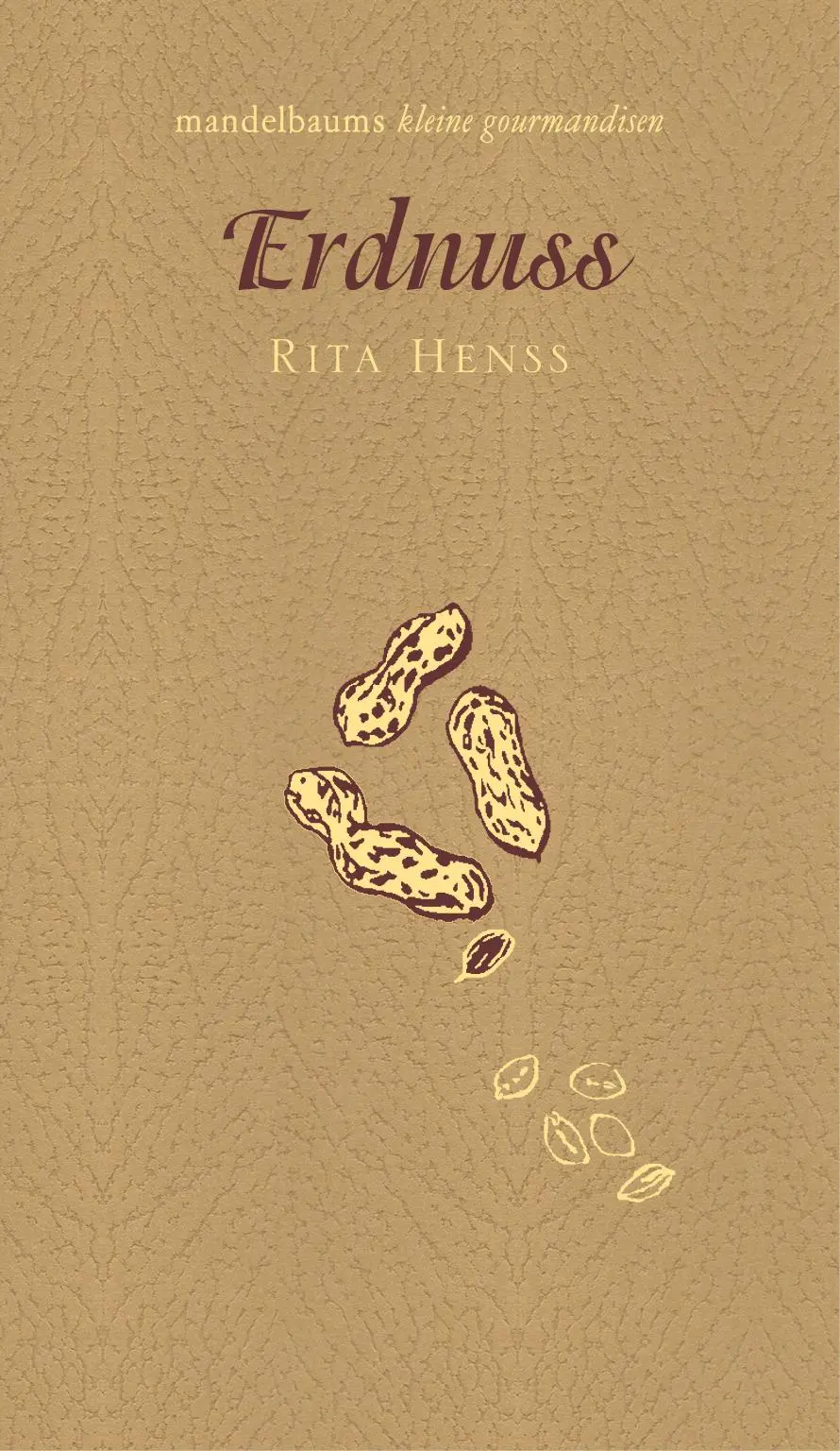 Cover: 9783854768654 | Erdnuss | Kleine Gourmandise Nr. 29 | Rita Henss | Buch | 60 S. | 2020