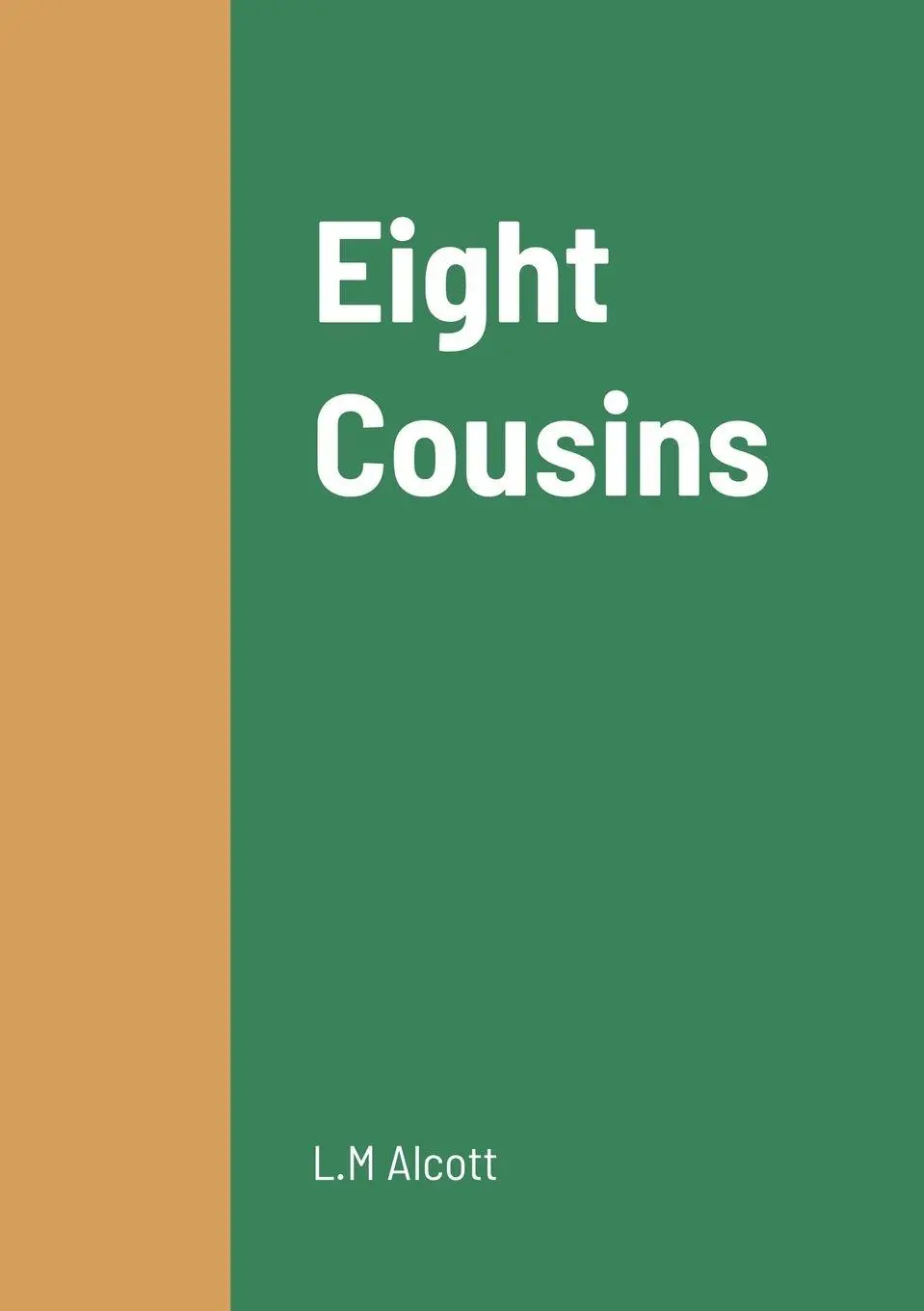 Cover: 9781458338754 | Eight Cousins | L. M Alcott | Taschenbuch | Kartoniert / Broschiert