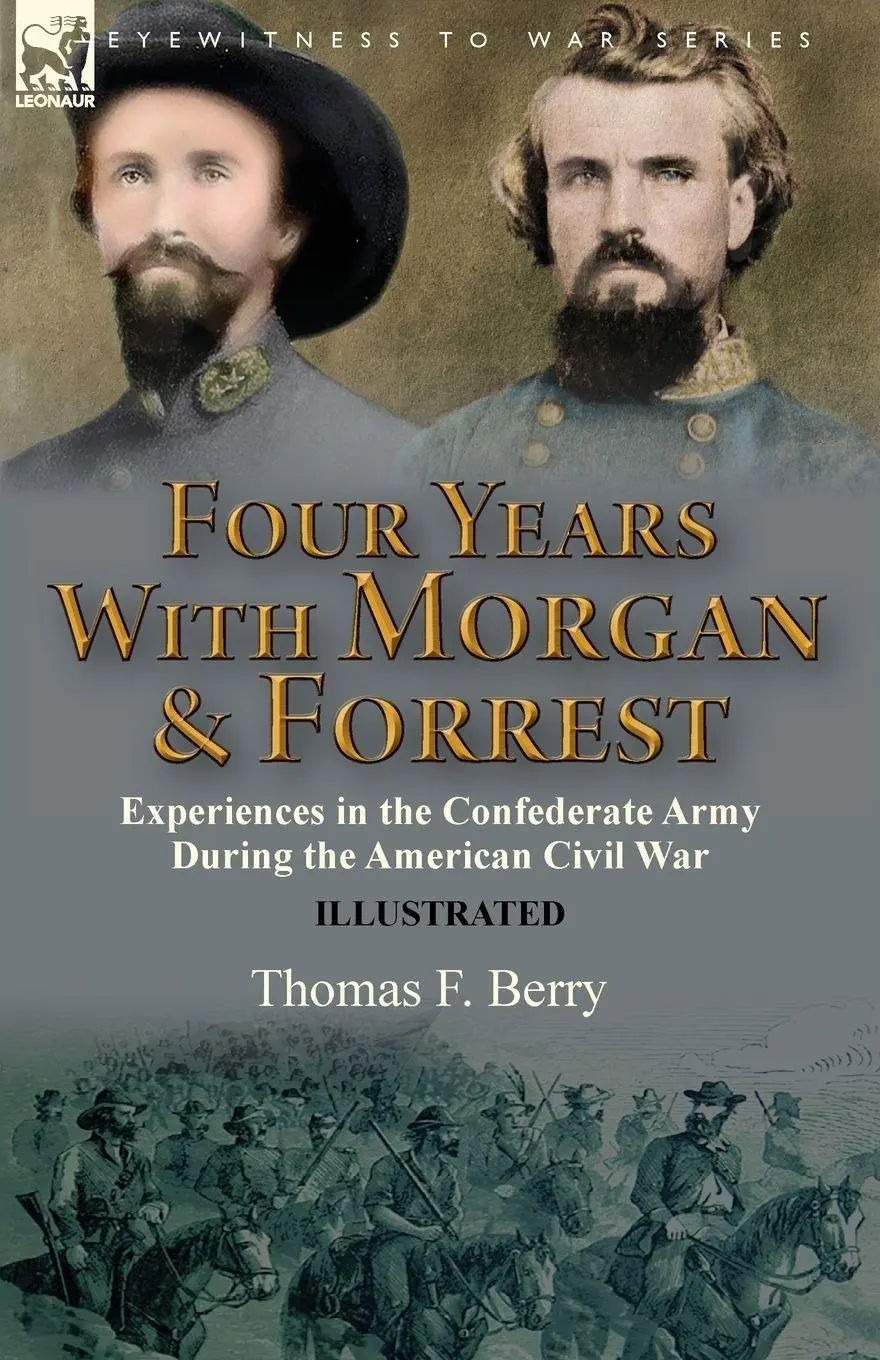 Cover: 9781782828754 | Four Years With Morgan and Forrest | Thomas F. Berry | Taschenbuch