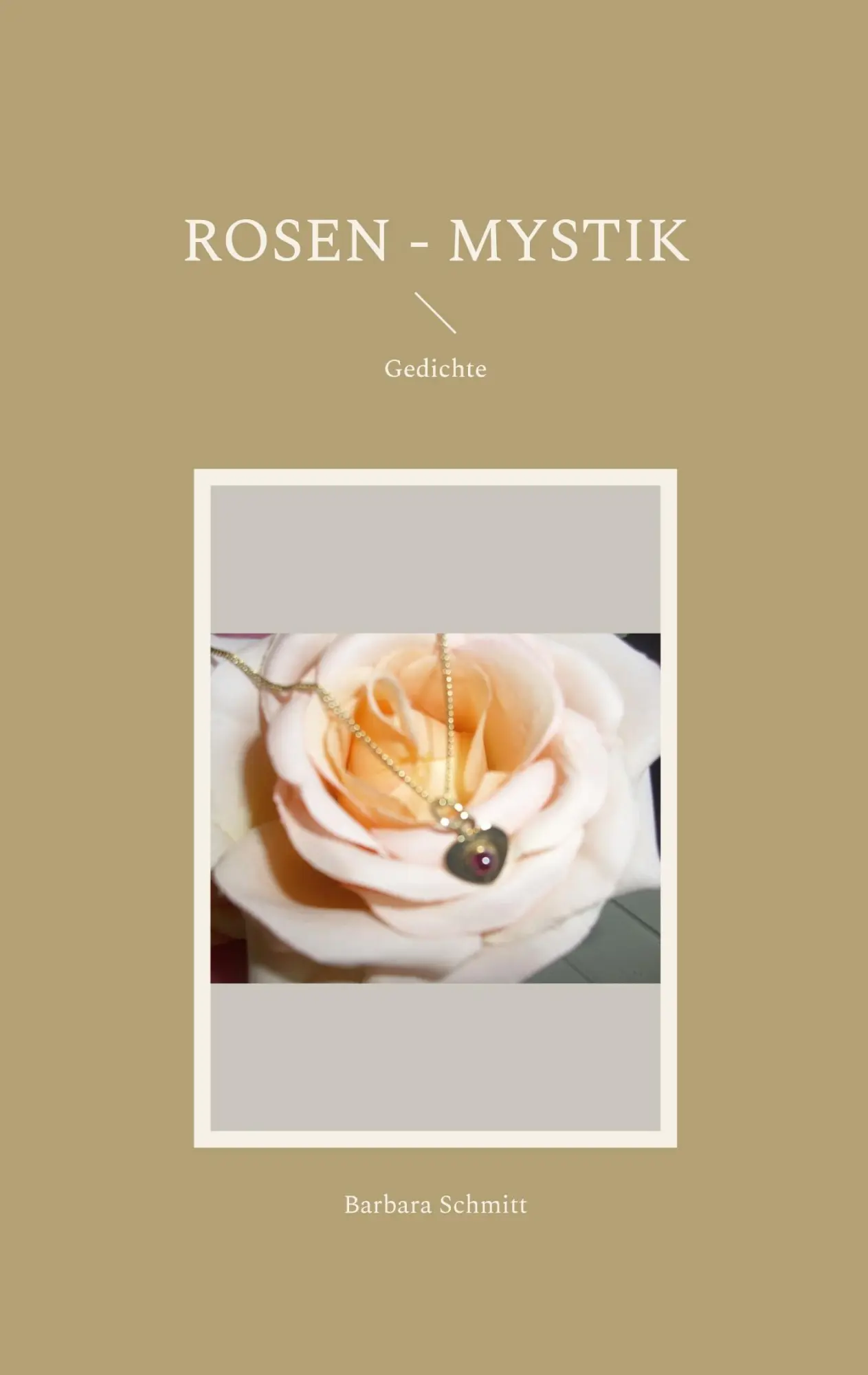 Cover: 9783734728754 | Rosen - Mystik | Gedichte | Barbara Schmitt | Taschenbuch | 24 S.