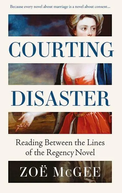 Cover: 9781526188854 | Courting Disaster | Reading Between the Lines of the Regency Novel