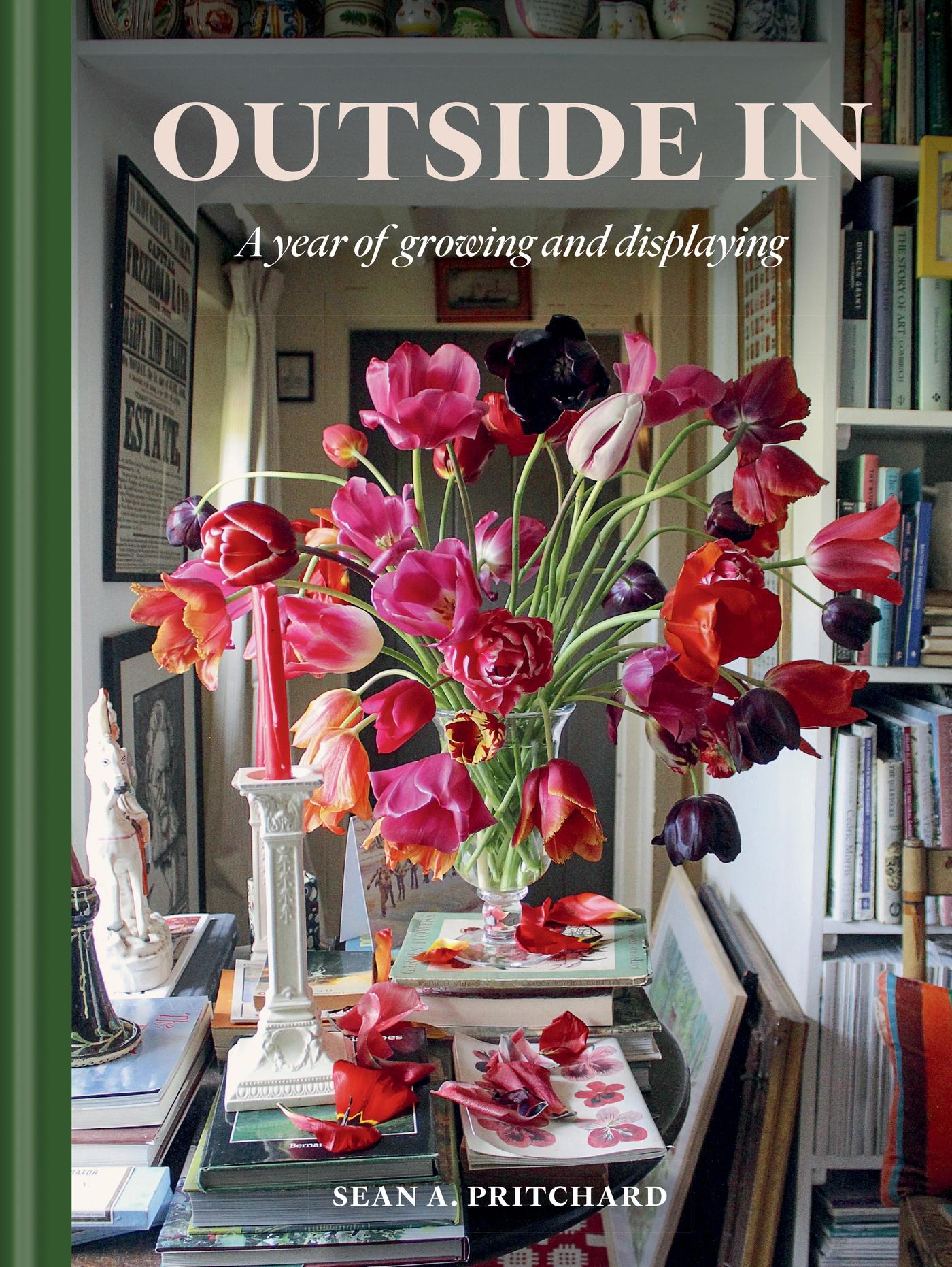 Cover: 9781784728854 | Outside in | A Year of Growing and Displaying | Sean A Pritchard