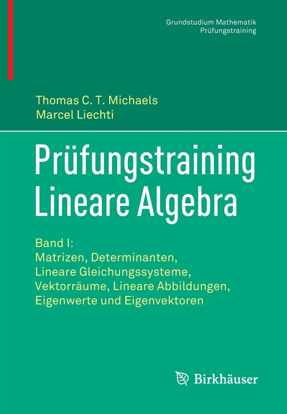 Cover: 9783030658854 | Prüfungstraining Lineare Algebra | Thomas C. T. Michaels (u. a.) | XI