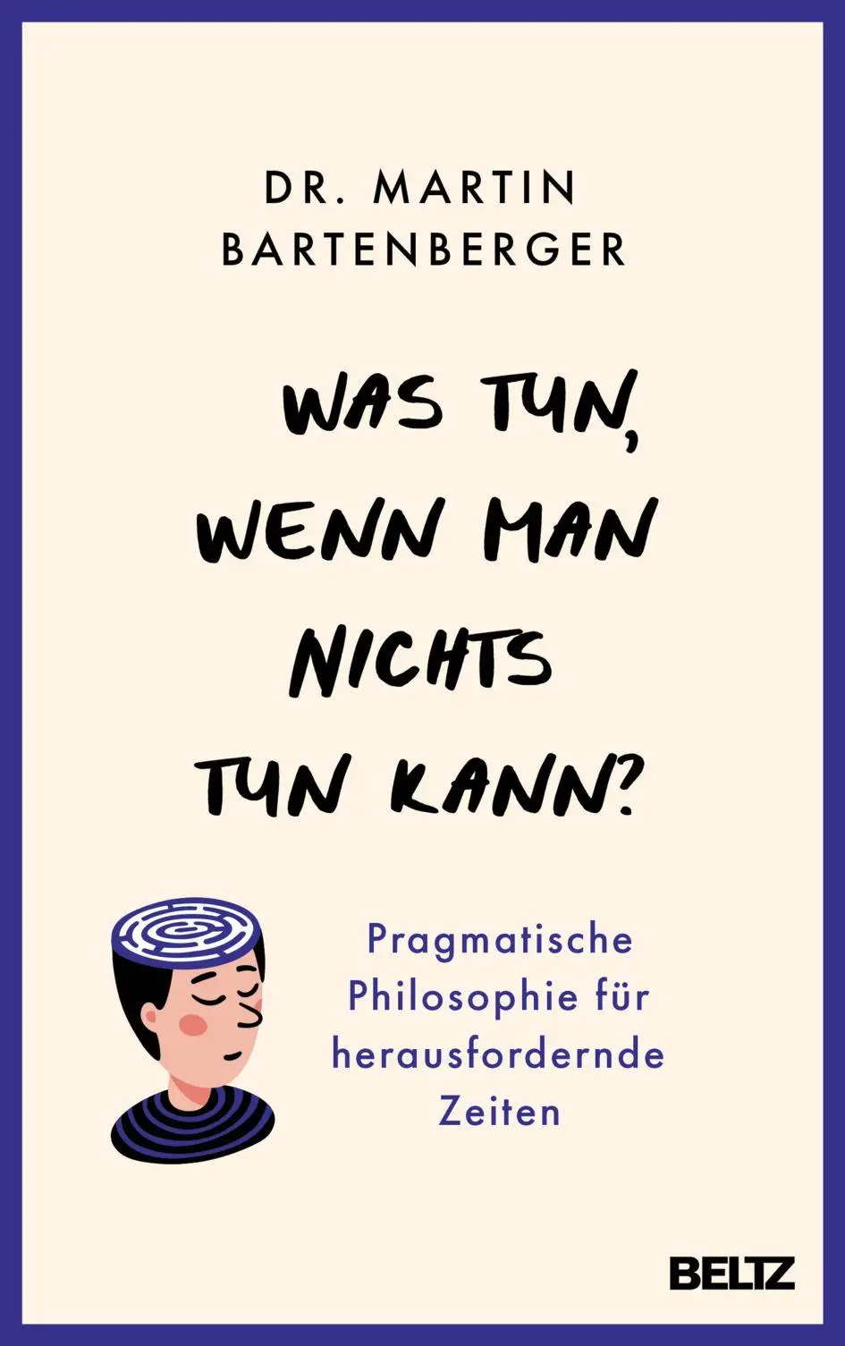 Cover: 9783407868954 | Was tun, wenn man nichts tun kann? | Martin Bartenberger | Taschenbuch