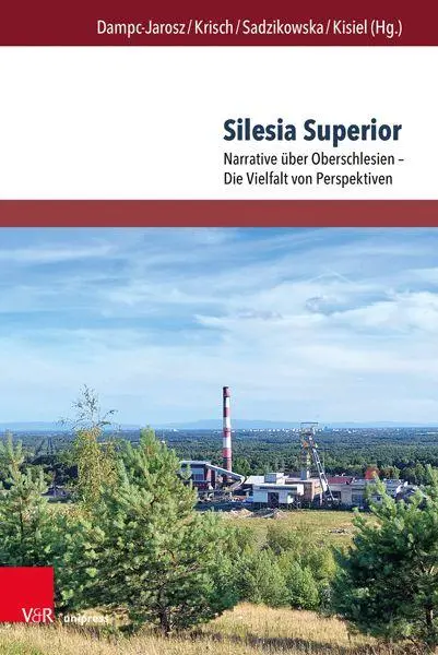 Autor: 9783847118954 | Silesia Superior | Renata Dampc-Jarosz (u. a.) | Buch | 392 S. | 2025