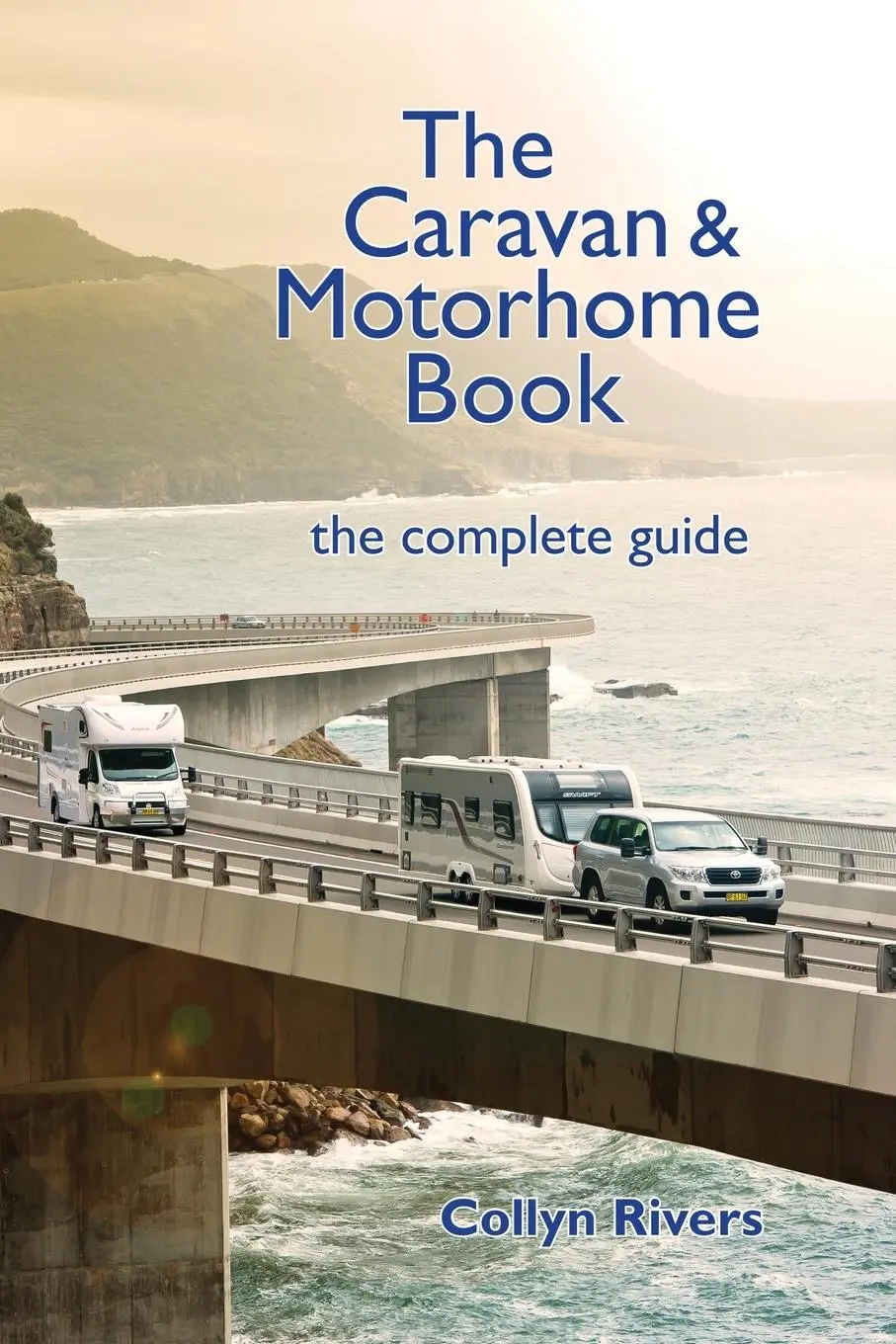 Cover: 9780648319054 | The Caravan &amp; Motorhome Book | The Complete Guide | Collyn Rivers